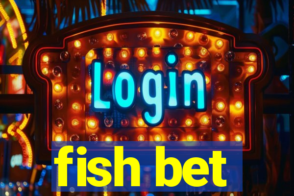 fish bet